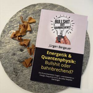 Energetik & Quantenphysik: Bullshit oder bahnbrechend?